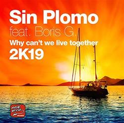 baixar álbum Sin Plomo feat Boris G - Why Cant We Live Together 2K19