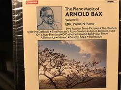 télécharger l'album Arnold Bax, Eric Parkin - The Piano Music of Arnold Bax Volume 3