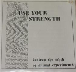 last ned album Use Your Strength - Destroy The Myth Of Animal Experiments