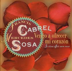 Download Francis Cabrel Mercedes Sosa - Vengo A Ofrecer Mi Corazon Je Viens Offrir Mon Cœur