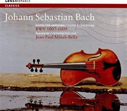 online anhören Johann Sebastian Bach, JeanPaul MinaliBella - Suites For Arpegina BWV 1007 1009