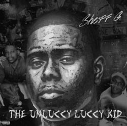 télécharger l'album Sheff G - The Unluccy Luccy Kid