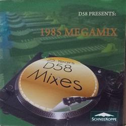 descargar álbum Various - D58 Presents 1985 Megamix Best Of 25 Years D58 Mixes