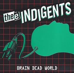 escuchar en línea Thee Indigents - Brain Dead World