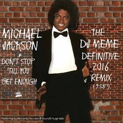 kuunnella verkossa Michael Jackson - Dont Stop Till You Get Enough The DJ Meme Definitive 2016 Remix