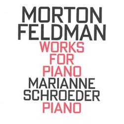 Album herunterladen Morton Feldman, Marianne Schroeder - Works For Piano