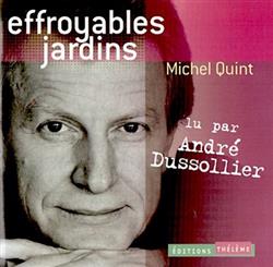 Michel Quint Lu Par André Dussolier - Effroyables Jardins