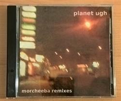 descargar álbum Planet Ugh - Morcheeba Remixes