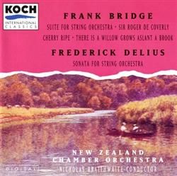 online anhören Frank Bridge, Frederick Delius, New Zealand Chamber Orchestra, Nicholas Braithwaite - Frank Bridge Frederick Delius