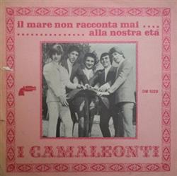 last ned album I Camaleonti - Il Mare Non Racconta Mai Alla Nostra Età