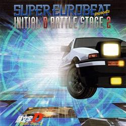 lataa albumi Various - Super Eurobeat Presents Initial D Battle Stage 2