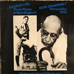 ladda ner album Charles Ives, Igor Stravinsky Nationaal Jeugd Orkest - Three Places In New England Pétrouchka 1911