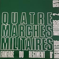 kuunnella verkossa Fanfare Du Regiment D'Infanterie Motorise 2 - Quatre Marches Militaires
