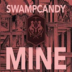 last ned album Swampcandy - Mine