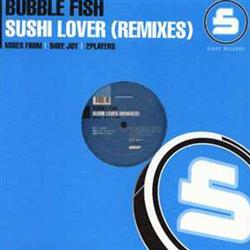 Bubble Fish - Sushi Lover Remixes