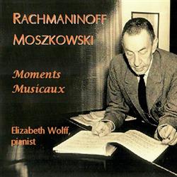 Elizabeth Wolff Rachmaninoff Moszkowski - Moments Musicaux