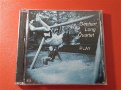 last ned album Gephart Long Quartet - Play