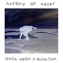 descargar álbum Antony Of Egypt - Once Upon A Blue Sun