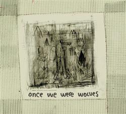 télécharger l'album Once We Were Wolves - Min Soldat
