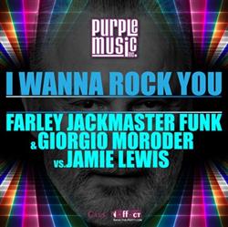 kuunnella verkossa Farley Jackmaster Funk & Giorgio Moroder Vs Jamie Lewis - I Wanna Rock You