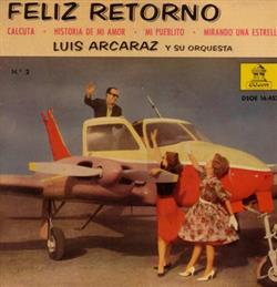 lytte på nettet Luis Arcaraz Y Su Orquesta - Feliz Retorno