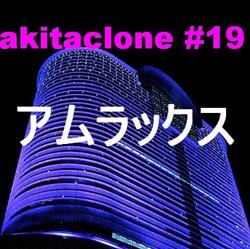 écouter en ligne Akitaclone #19 - アムラツクス