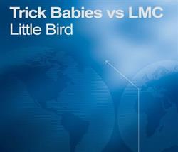 online luisteren Trick Babies Vs LMC - Little Bird