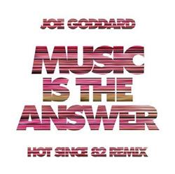 lytte på nettet Joe Goddard - Music Is The Answer Hot Since 82 Remix